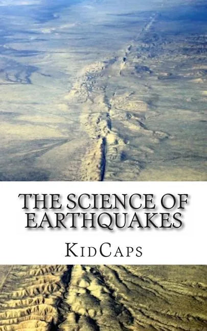 The Science of Earthquakes: Understanding Weather Just for Kids! - Paperback