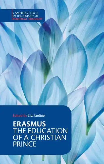 Erasmus: The Education of a Christian Prince with the Panegyric for Archduke Philip of Austria - Paperback