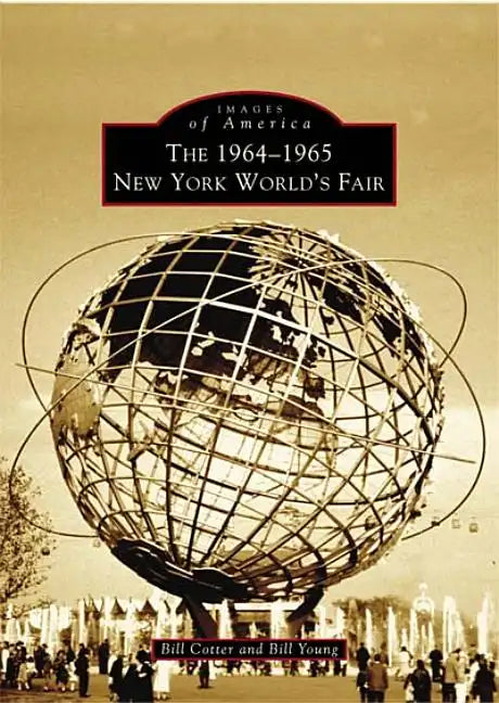 The 1964-1965 New York World's Fair - Paperback