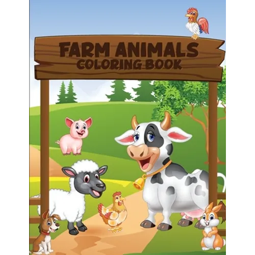 Farm Animals Coloring Book: Simple and Fun Designs: Cows, Chickens, Horses, Ducks and more! - Paperback