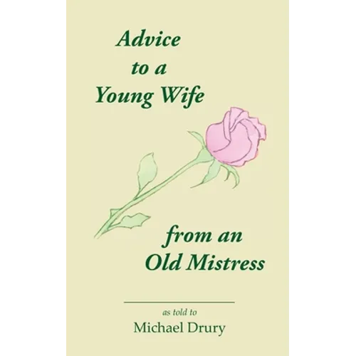 Advice to a Young Wife from an Old Mistress - Paperback