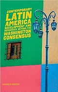 Contemporary Latin America: Development and Democracy Beyond the Washington Consensus - Paperback