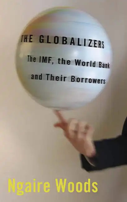The Globalizers: The Imf, the World Bank, and Their Borrowers - Paperback