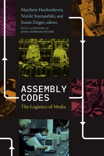 Assembly Codes: The Logistics of Media - Paperback