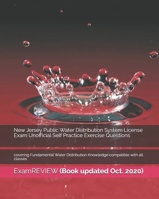 New Jersey Public Water Distribution System License Exam Unofficial Self Practice Exercise Questions: covering Fundamental Water Distribution Knowledg - Paperback