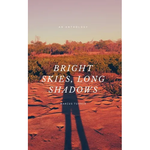 Bright Skies, Long Shadows - Paperback