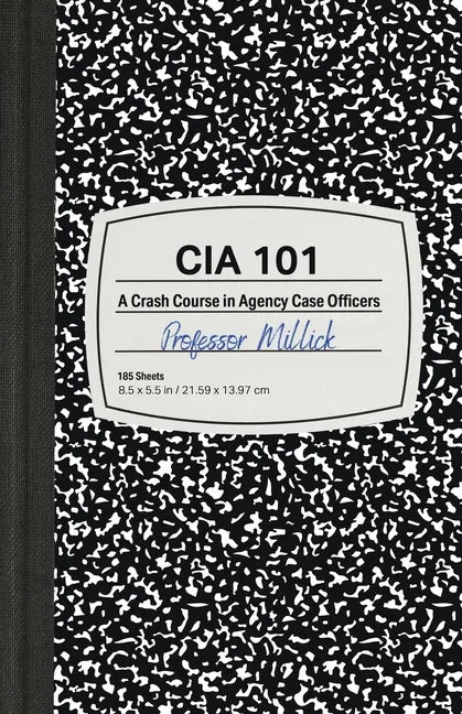CIA 101: A Crash Course in Agency Case Officers - Paperback