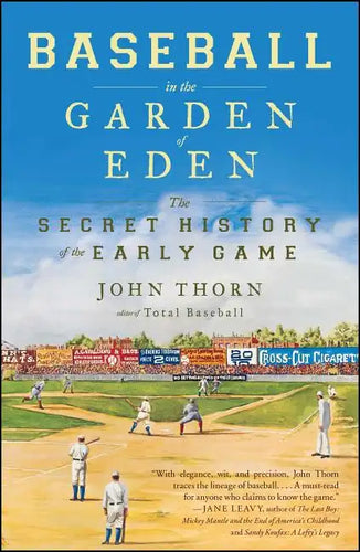 Baseball in the Garden of Eden: The Secret History of the Early Game - Paperback