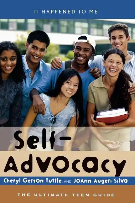 Self-Advocacy: The Ultimate Teen Guide - Hardcover