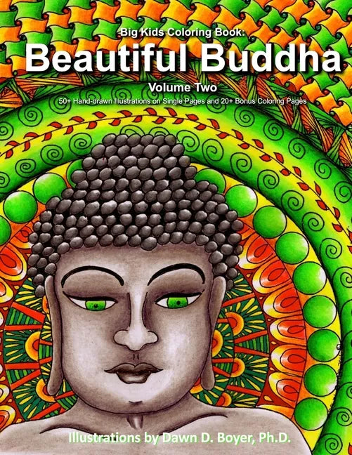 Big Kids Coloring Book: Beautiful Buddha, Vol. Two: 50+ Illustrations of Buddha on Single-Sided Pages - Paperback