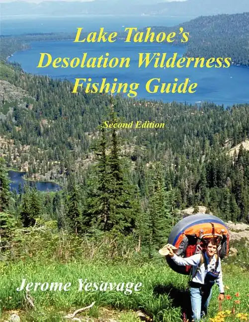 Lake Tahoe's Desolation Wilderness Fishing Guide - Paperback