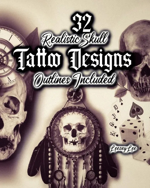 32 Realistic Skull Tattoo Designs: Outlines Included - Paperback