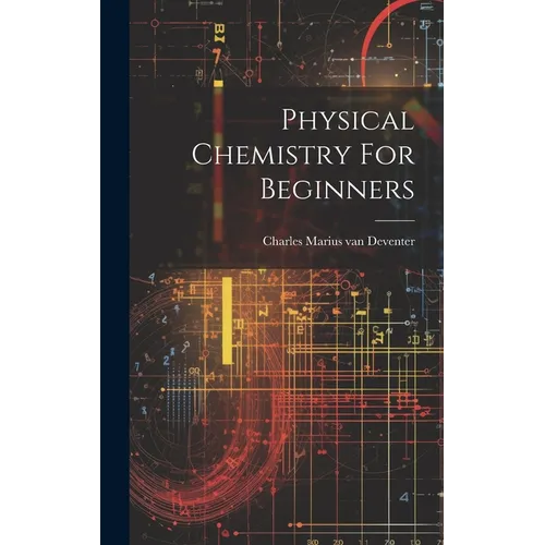 Physical Chemistry For Beginners - Hardcover