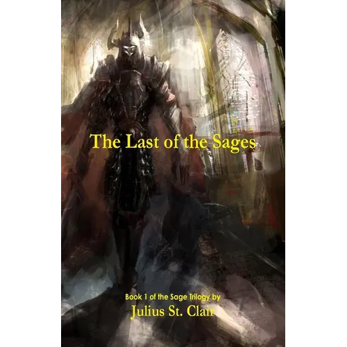The Last of the Sages (Book 1 of the Sage Saga) - Paperback