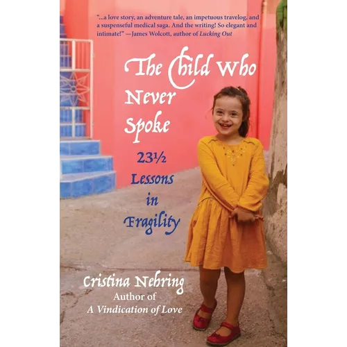 The Child Who Never Spoke: 231/2 Lessons in Fragility - Paperback