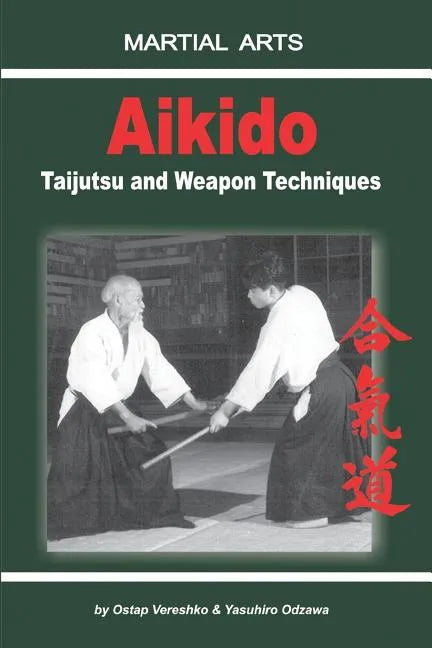 Aikido - Taijutsu and Weapon Techniques - Paperback