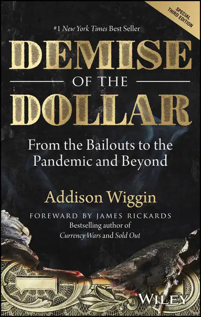 Demise of the Dollar: From the Bailouts to the Pandemic and Beyond - Hardcover