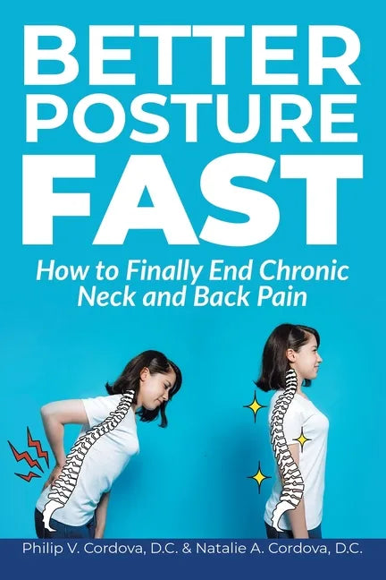 Better Posture Fast: How to Finally End Chronic Neck and Back Pain - Paperback