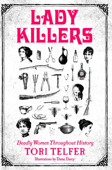 Lady Killers: Deadly Women Throughout History - Paperback