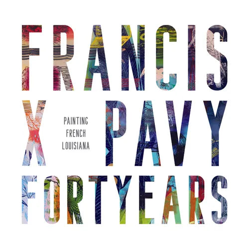 Francis X Pavy: Forty Years - Hardcover