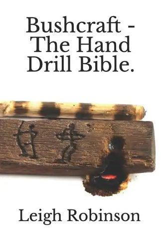 Bushcraft - The Hand Drill Bible. - Paperback