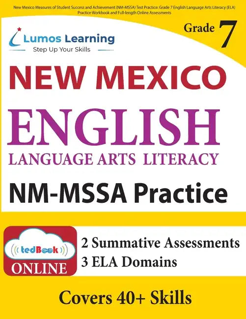 New Mexico Measures of Student Success and Achievement (NM-MSSA) Test Practice: Grade 7 English Language Arts Literacy (ELA) Practice Workbook and Ful - Paperback