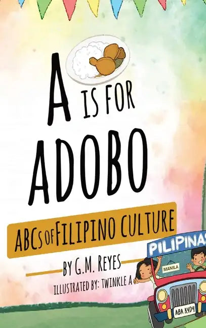 A is for Adobo: ABCs of Filipino Culture - Hardcover