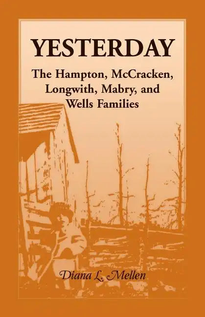 Yesterday: The Hampton, McCracken, Longwith, Mabry, and Wells Families - Paperback