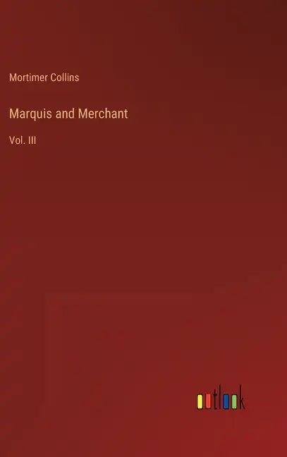 Marquis and Merchant: Vol. III - Hardcover