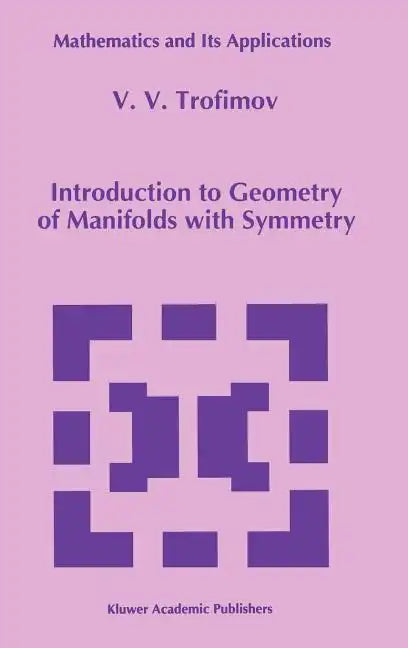 Introduction to Geometry of Manifolds with Symmetry - Hardcover