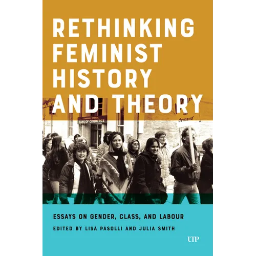 Rethinking Feminist History and Theory: Essays on Gender, Class, and Labour - Paperback
