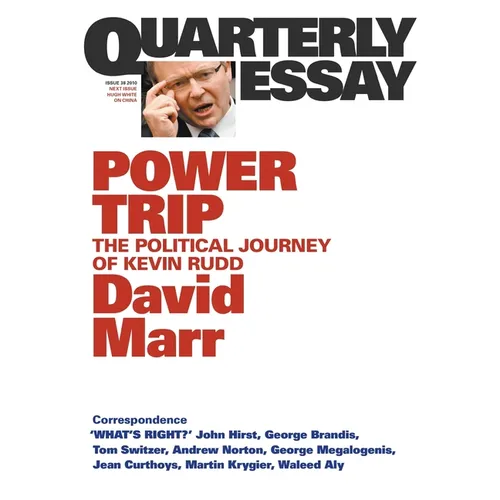 Power Trip: The Political Journey of Kevin Rudd; Quarterly Essay 38 - Paperback