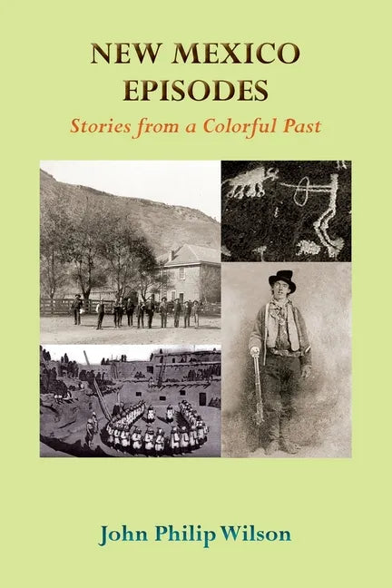 New Mexico Episodes: Stories from a Colorful Past - Paperback