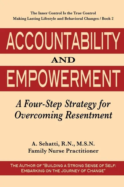 Accountability and Empowerment: A Four-Step Strategy for Overcoming Resentment - Paperback