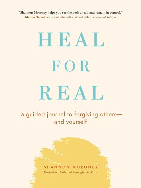Heal for Real: A Guided Journal to Forgiving Others--And Yourself - Paperback