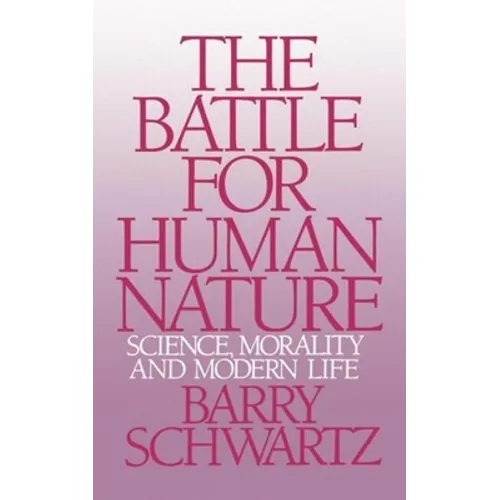 The Battle for Human Nature: Science, Morality and Modern Life - Paperback