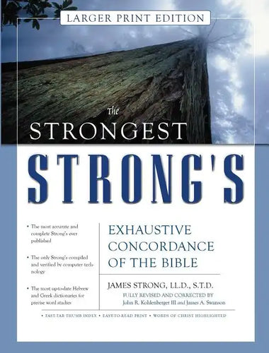 The Strongest Strong's Exhaustive Concordance of the Bible Larger Print Edition: The Most Accurate and Complete Strong's - Hardcover