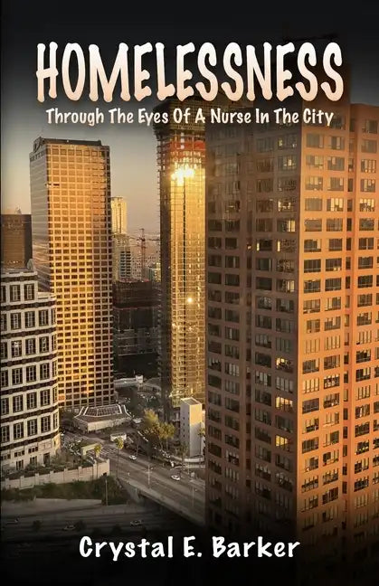 Homelessness Through The Eyes Of A Nurse In The City - Paperback
