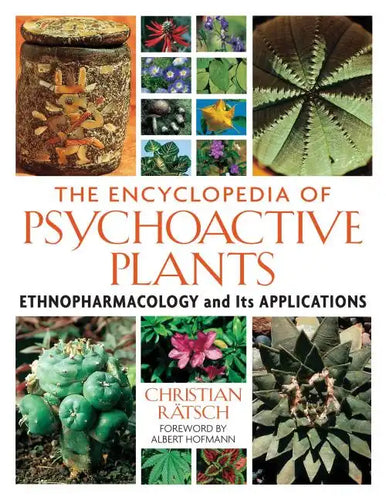 The Encyclopedia of Psychoactive Plants: Ethnopharmacology and Its Applications - Hardcover