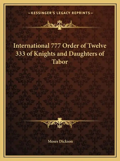 International 777 Order of Twelve 333 of Knights and Daughters of Tabor - Paperback