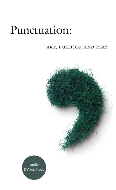 Punctuation: Art, Politics, and Play - Paperback