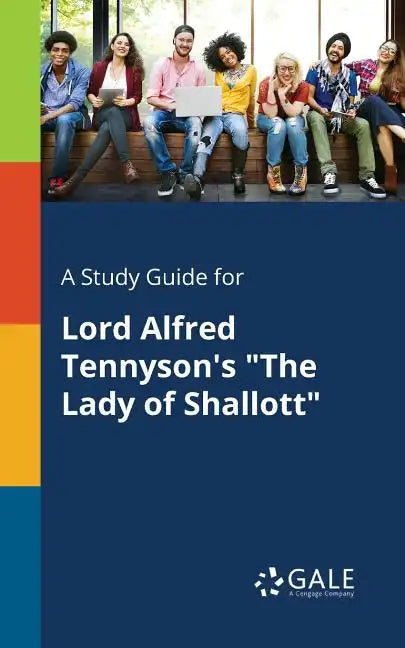 A Study Guide for Lord Alfred Tennyson's 
