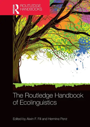 The Routledge Handbook of Ecolinguistics - Paperback