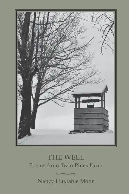 The Well: Poems from Twin Pines Farm - Paperback
