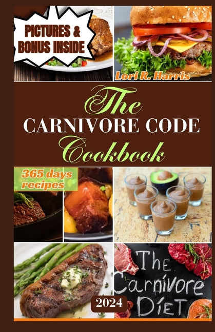 The Carnivore Code Cookbook 2024: 365 days ancestral diet, Sustaining Long-Term Success on a Carnivore Diet - Paperback