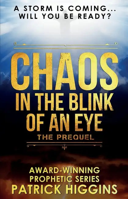 Chaos In The Blink Of An Eye: The Prequel - Paperback