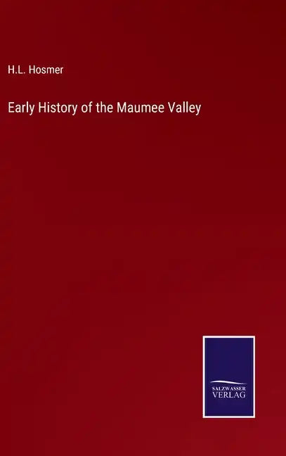 Early History of the Maumee Valley - Hardcover