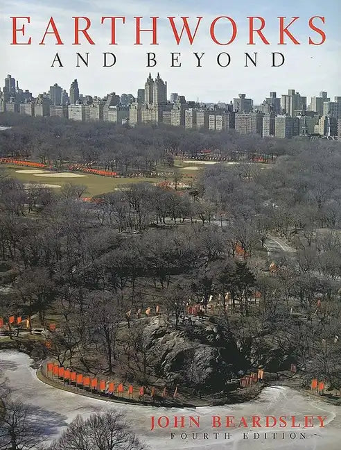 Earthworks and Beyond: Contemporary Art in the Landscape - Paperback