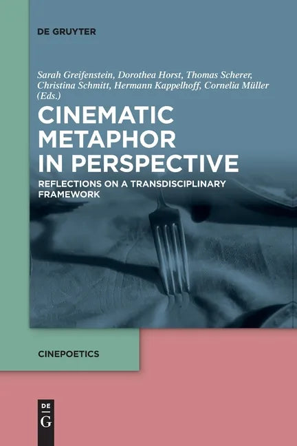 Cinematic Metaphor in Perspective: Reflections on a Transdisciplinary Framework - Paperback