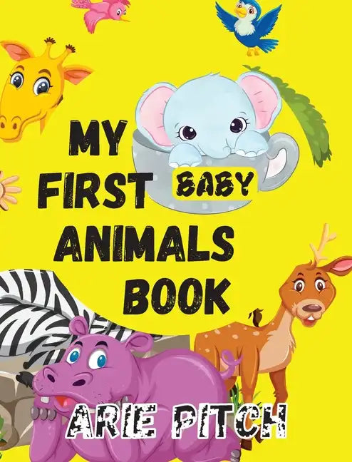 My First Baby Animals Book: A Picture Book with Lots of Fun Facts Too - Paperback